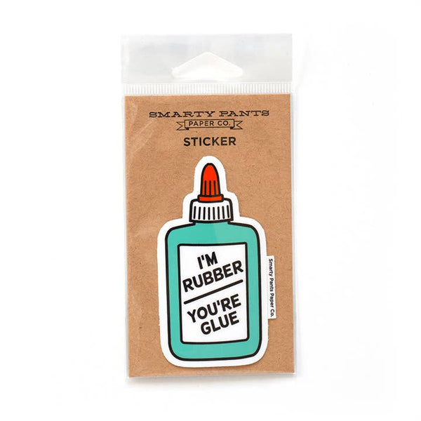 I'm Rubber You're Glue Sticker
