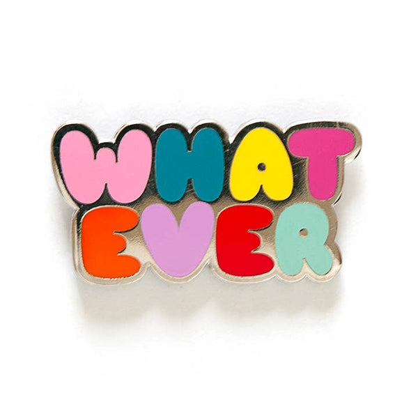 Whatever Enamel Pin