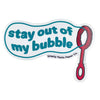 Stay Out of My Bubble Holographic Sticker