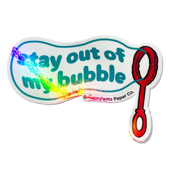 Stay Out of My Bubble Holographic Sticker