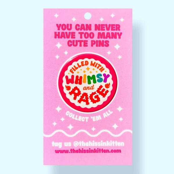 Filled With Whimsy and Rage Pinback Button