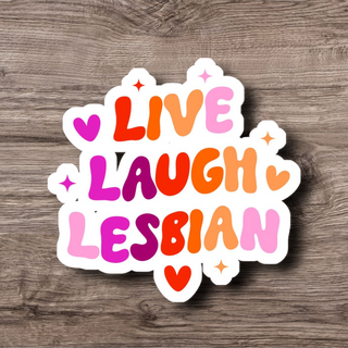 Live, Laugh, Lesbian Vinyl Sticker