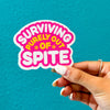 Surviving Purely Out of Spite Vinyl Sticker