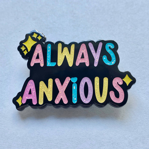 Always Anxious Enamel Pin