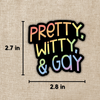 Pretty, Witty & Gay Sticker