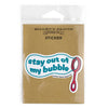 Stay Out of My Bubble Holographic Sticker
