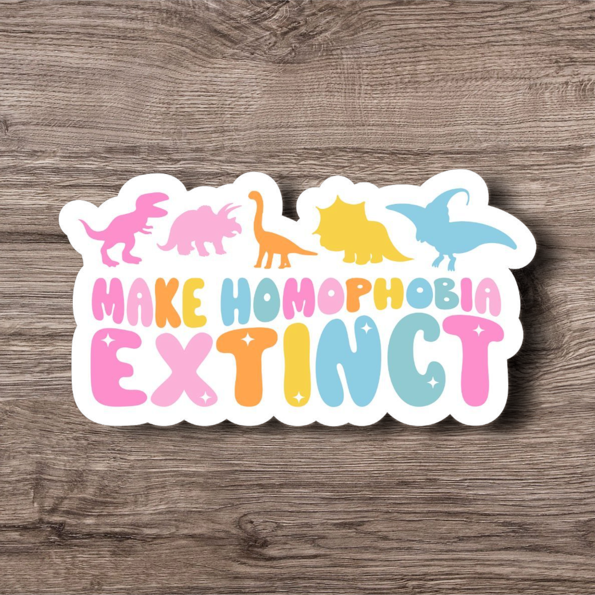 Make Homophobia Extinct Vinyl Dino Sticker | Betsy Dare