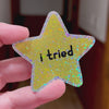 I Tried Gold Glitter Star Sticker