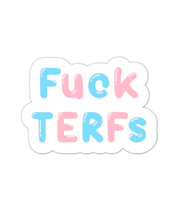 Fuck Terfs Pro Trans Rights Vinyl Sticker