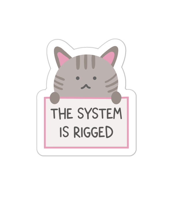 The System is Rigged Kitty Cat Vinyl Sticker