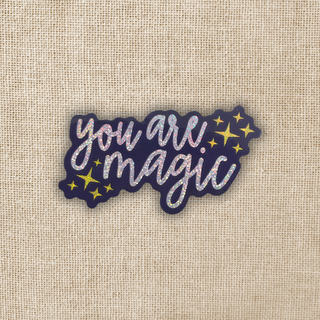 You Are Magic Holographic Sticker