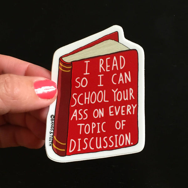 I Read So I Can School Your Ass Book Sticker