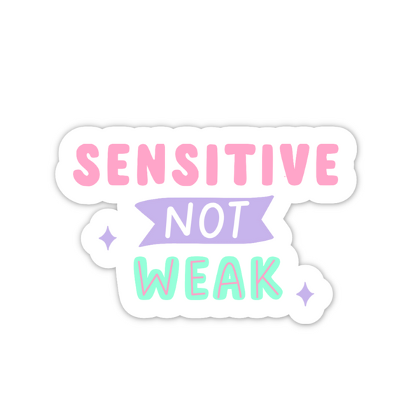 Sensitive Not Weak Mental Health Vinyl Sticker