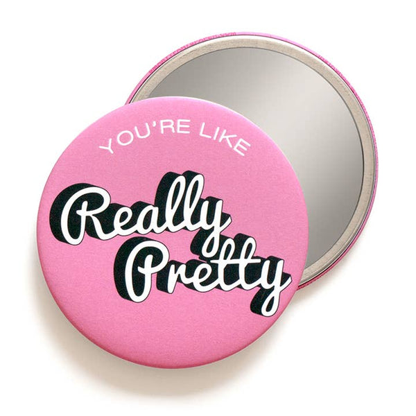 You're Like Really Pretty Pocket Mirror