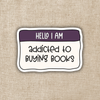 Hello I'm Addicted to Buying Books Sticker