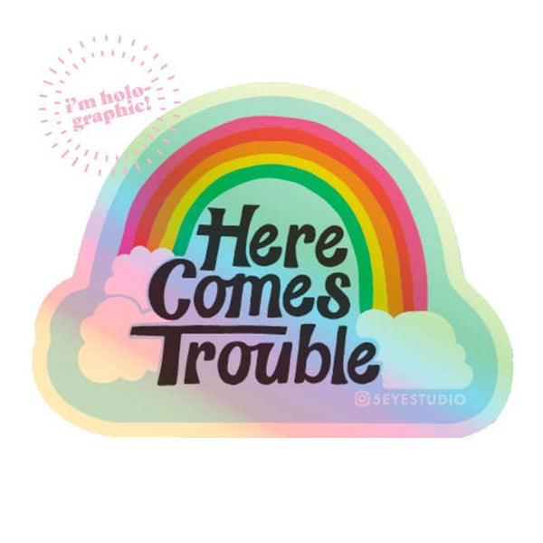 Here Comes Trouble Holographic Vinyl Sticker